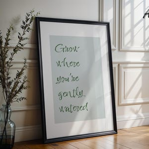 Grow Where You&#39;re Gently Watered Quote Print – Minimalist Inspirational Wall Art PDF, Green Brush Script Typography, Digital Download