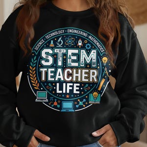 STEM Teacher Sweatshirt, Science Teacher Hoodie, Math Teacher Sweatshirt, Engineering Teacher Gift, Back to School Sweatshirt, Gildan 18000
