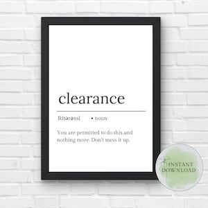 Puede incluir: Una impresión enmarcada con la palabra "clearance" en negro, su pronunciación y definición. El texto "You are permitted to do this and nothing more. Don't mess it up" está debajo. Una pegatina verde y blanca de "Instant Download" está en la esquina inferior derecha.