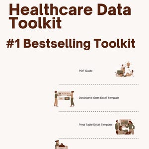 May include: A cream-coloured graphic with the text "Healthcare Data Toolkit" and "#1 Bestselling Toolkit" in brown. The image includes illustrations and text for a PDF guide, Descriptive Stats Excel Template, Pivot Table Excel Template, and a DKA use case bonus.