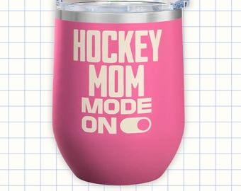 Hockey Mom Wine Tumbler – Funny Insulated Cup for Sports Moms – Rink Life Gift Idea – Wine Glass for Hockey Mom or Team Gift