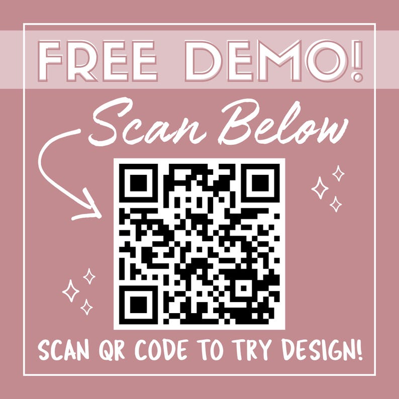 May include: A QR code in black and white is displayed on a dusty rose background. The words "FREE DEMO!" are at the top, with "Scan Below" and an arrow pointing to the code. The text "SCAN QR CODE TO TRY DESIGN!" is at the bottom.
