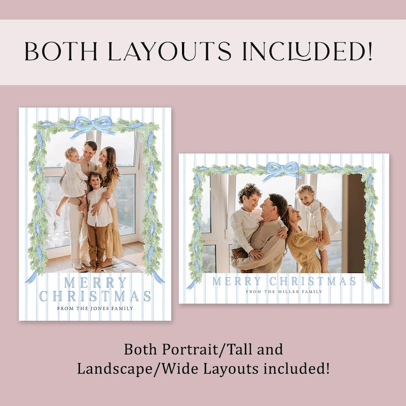 May include: Two Christmas card layouts are displayed, one tall and one wide. Each card has a family photo framed with green garland, blue ribbons, and the text "MERRY CHRISTMAS". The text "BOTH LAYOUTS INCLUDED!" is at the top.