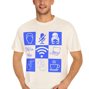Still on Mute Shirt – Funny Remote Work Tee for WFH Warriors , Zoom Life Gift , Work from Home Comfort Color Shirt, WFH Tshirt