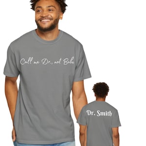 Custom Phd Graduation Gift Unisex Garment-Dyed T-shirt,  Comfort colors PhD gift Tshirt, Funny Graduate Gift, Doctorate Shirt