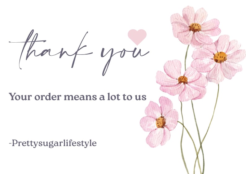 May include: A thank you card with a watercolour design. The card features the words "thank you" in cursive, along with the message "Your order means a lot to us." Pink flowers and a pink heart accent the design.