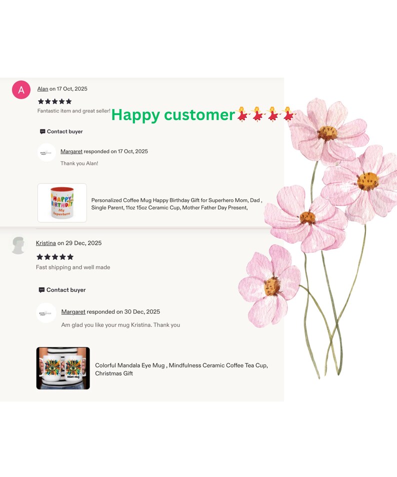 May include: The image shows customer feedback with a five-star rating and the text "Happy customer." A coffee mug with the words "Happy Birthday" is visible. Watercolor pink flowers are in the background.