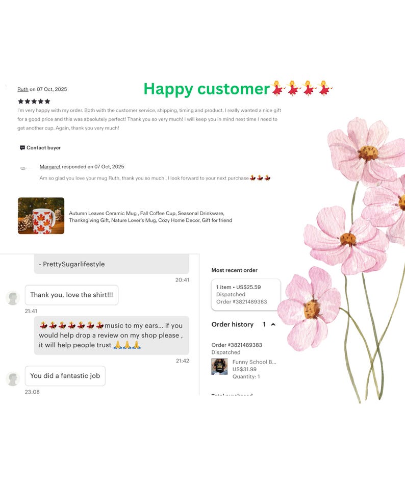 May include: Image of customer reviews with the text "Happy customer." Reviews mention satisfaction with the product, service, and shipping. The image includes a mug and pink flower illustrations.