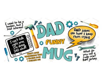 Funny Dad Sublimation Transfer Sheet 15oz Mug-Ready to Press (NOT DIGITAL)-Cup Not Included