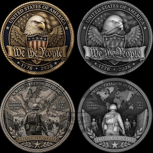 May include: Four commemorative coins. Two feature an eagle, the American flag, and the text "We the People" with the years 1776 and 2026. The other two coins depict soldiers, a world map, and the text "Freedom is Not Free."