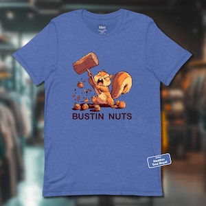 Bustin’ Nuts T-Shirt, Funny Nut Humor Tee, Cartoon Acorn Smashing Graphic, Quirky Squirrel Graphic T-Shirt, Playful Punny T-Shirt