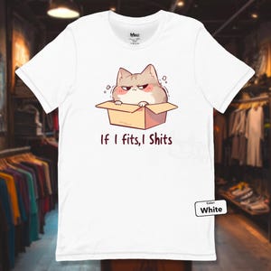 If I Fits, I Shits T-Shirt, Funny Cute Cat in Box Tee, Mischievous Cartoon Cat Humor Shirt, Cat Litter Box T-Shirt, Quirky Cat Meme Tee