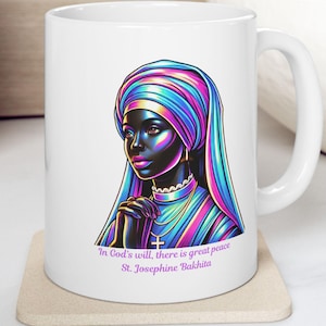 St. Josephine Bakhita Quote Mug - &quot;In God&#39;s Will, There is Great Peace&quot; - Inspirational Catholic Gift
