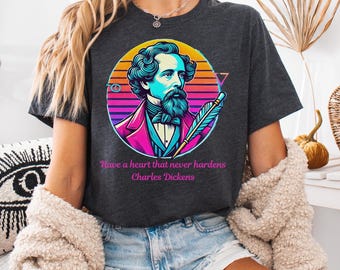 Retro Charles Dickens Zitat T-Shirt ""Have a Heart That Never Hardens"" Inspirational T-Shirt, Buch-Liebhaber-Geschenk."