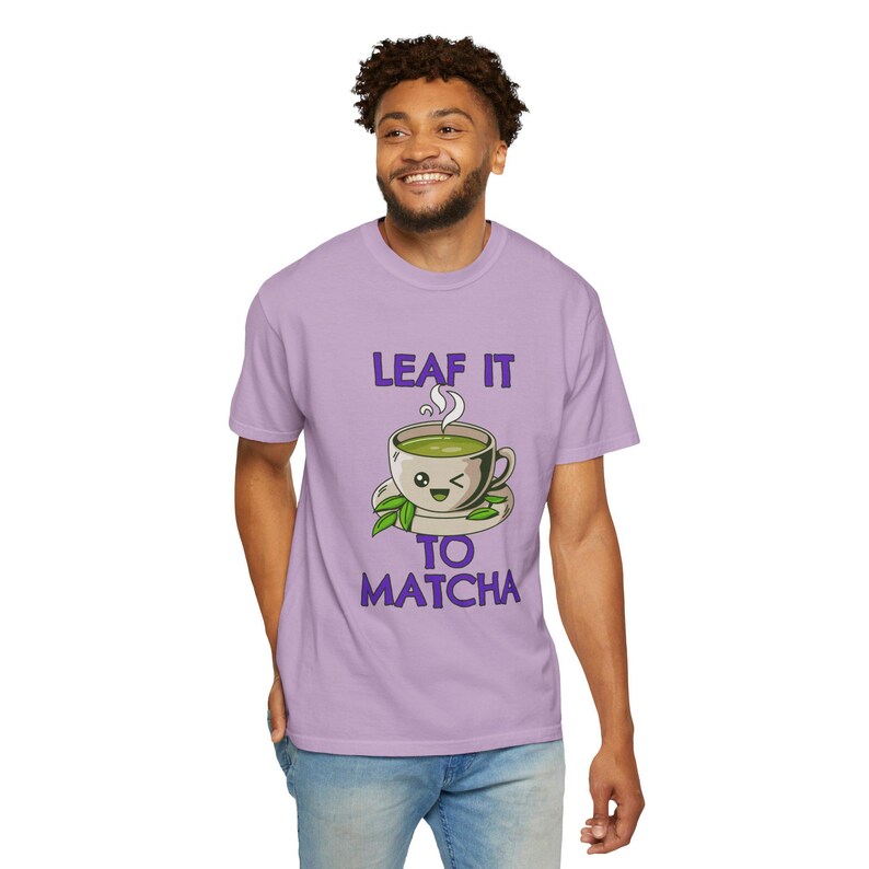 Leaf It to Matcha T-Shirt – Funny Matcha Shirt for Tea Lovers, Cozy Matcha Gift, Comfort Colors Tee Orchid