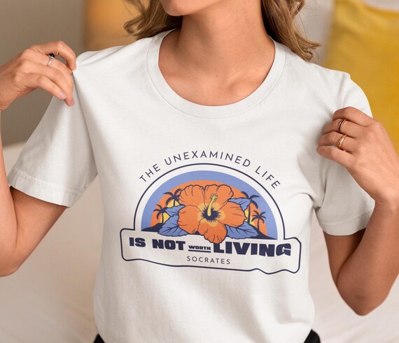 Socrates Quote T-Shirt - The Unexamined Life Is Not Worth Living - Philosophy Tee for Women and Men, Wisdom and Knowledge Gift