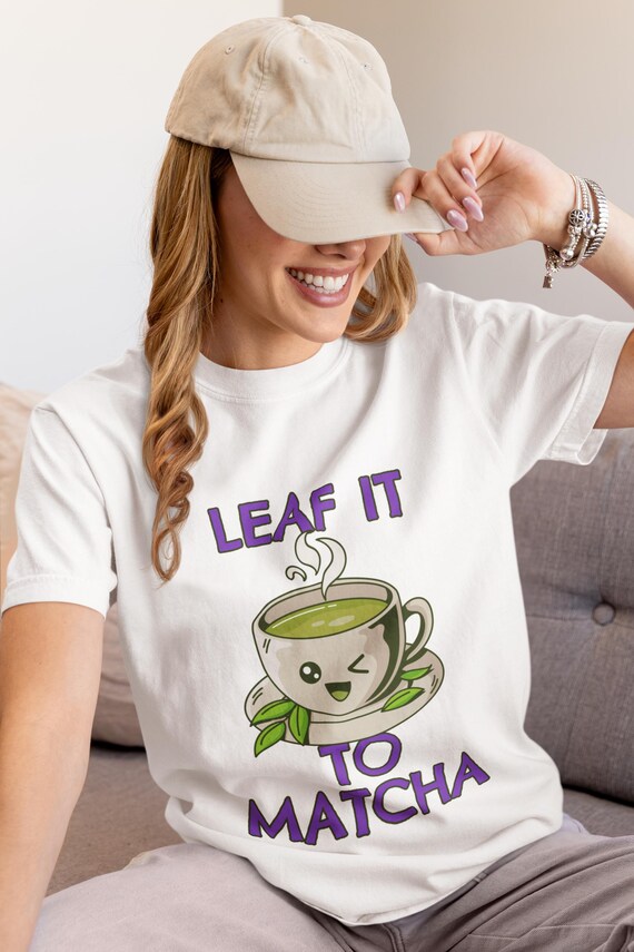 Leaf It to Matcha T-Shirt – Funny Matcha Shirt for Tea Lovers, Cozy Matcha Gift, Comfort Colors Tee