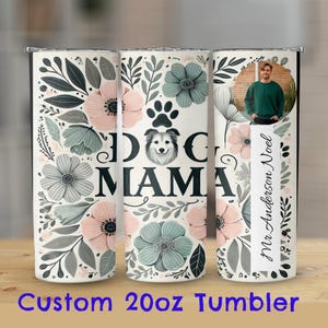 Dog Mama Tumbler, Personalized Pet Tumbler, Floral Dog Tumbler, Custom Name Tumbler, Gift for Dog Lover, Pet Portrait Tumbler, 20oz Tumbler