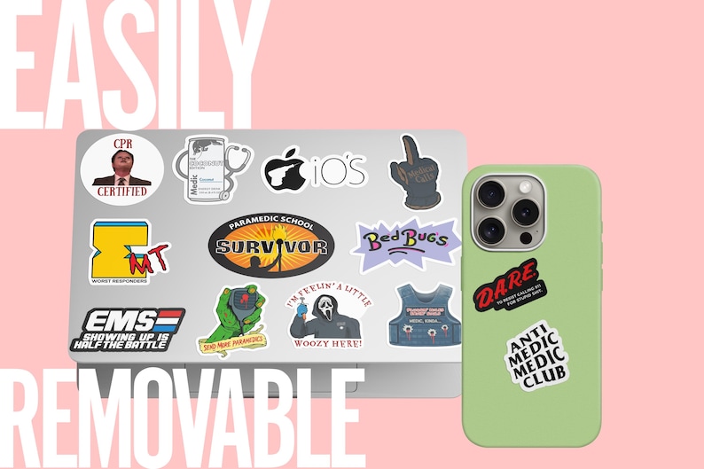 May include: A laptop covered in various stickers, including a CPR certified sticker, a paramedic school survivor sticker, and an Apple logo. A light green phone case with stickers that say "DARE" and "ANTI MEDIC MEDIC CLUB" is also shown. The word "EASILY" and "REMOVABLE" are in the background.