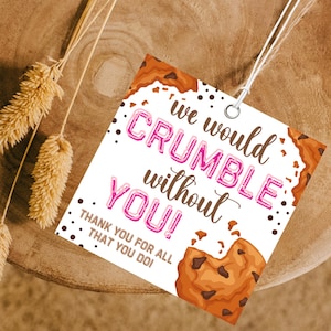 Etichette regalo per biscotti Crumble, We Would Crumble Without You Etichette di apprezzamento per insegnanti, Etichetta di apprezzamento per dipendenti, capo, personale e infermieri