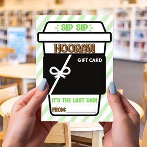 Back to School Gift Card Holder, Sip Sip Hooray It&#39;s The Last Day of School Teacher Coffee Card Holder Printable, Thanks a Latte Card,