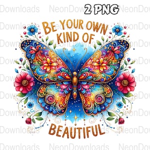 Be Your Own Kind of Beautiful PNG, Butterfly Motivational Quote Sublimation Png, Positive Affirmation Digital Download, Tshirt png Design