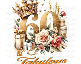 May include: A gold glittery "60" with a crown, roses, gifts, and candles. The text "& Fabulous" is in orange script. Pearls and diamonds add to the celebratory design, perfect for a milestone birthday.