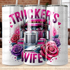 Truck&#39;s Driver Wife Tumbler Wrap, Semi Truck Driver 20 oz Skinny Tumbler Sublimation Design, Trucker Wife Png Digital Download