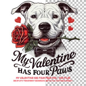 My Valentine Has Four Paws PNG SVG: Pet Lover&#39;s Valentine&#39;s Day (Digital Download)