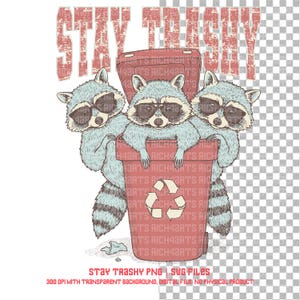 Stay Trashy Raccoon Sublimation Design - PNG & SVG Files for Funny Shirt Graphics