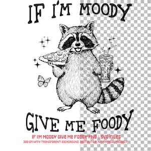 Moody Raccoon Foody Design: Sarcastic Animal PNG, SVG (Digital Download)
