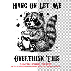 Funny Raccoon Overthinking SVG PNG: Shirt Design (Digital Download)