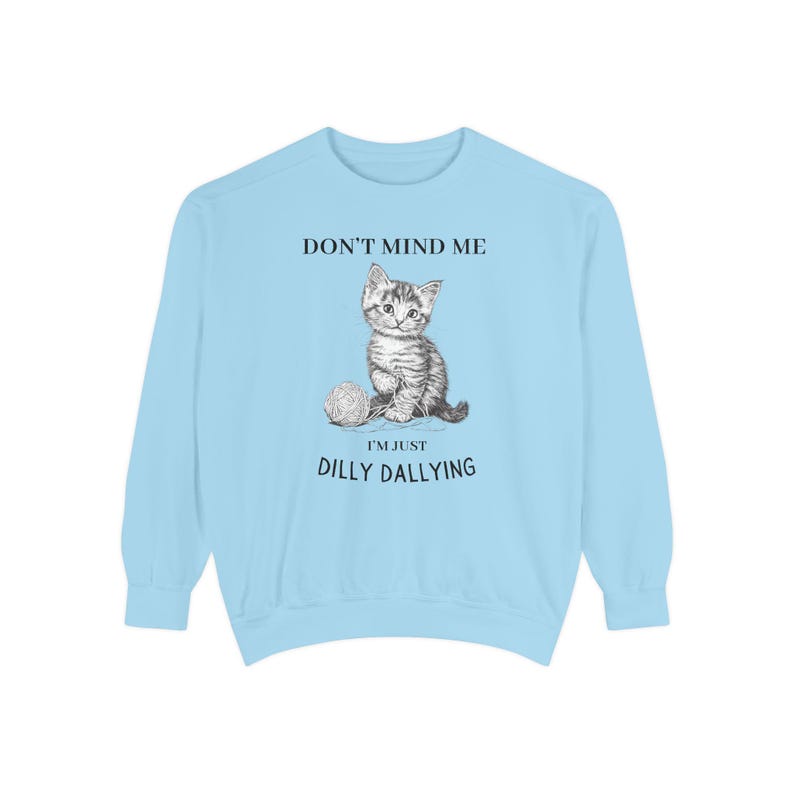 Comfort Colors Funny Cat Sweatshirt: Dilly Dallying Kitten Crewneck image 6