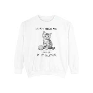 Comfort Colors Funny Cat Sweatshirt: Dilly Dallying Kitten Crewneck image 3