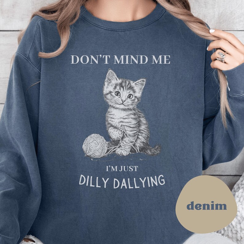 Comfort Colors Funny Cat Sweatshirt: Dilly Dallying Kitten Crewneck image 1