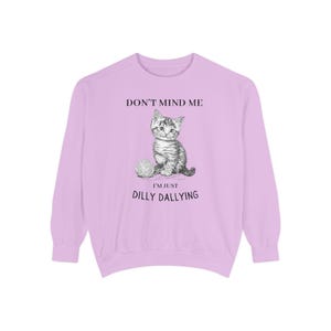 Comfort Colors Funny Cat Sweatshirt: Dilly Dallying Kitten Crewneck image 7