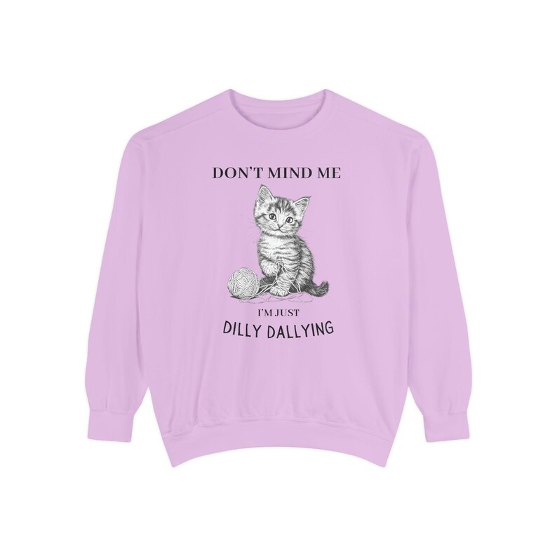 Comfort Colors Funny Cat Sweatshirt: Dilly Dallying Kitten Crewneck image 7