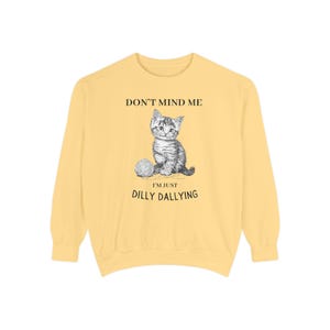 Comfort Colors Funny Cat Sweatshirt: Dilly Dallying Kitten Crewneck image 4