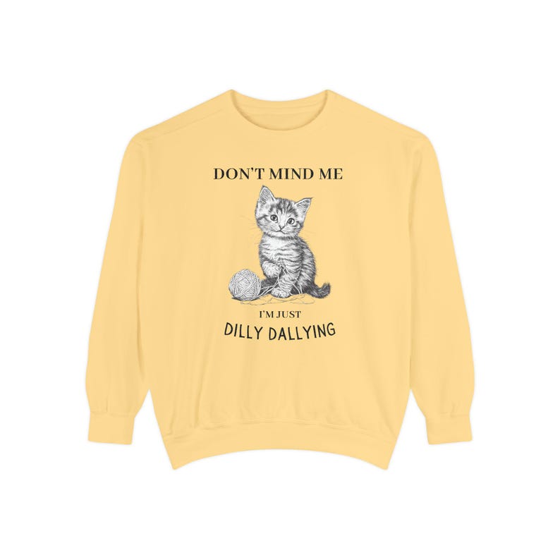 Comfort Colors Funny Cat Sweatshirt: Dilly Dallying Kitten Crewneck image 4