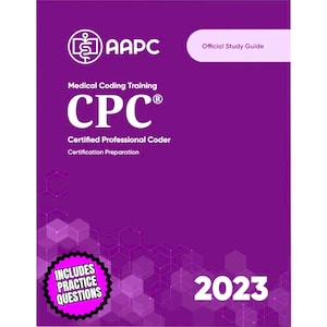 Medical Coding: 2023 AAPC CPC® Certified Professional Coder Certification Prep Exam Study Guide - (Digital Version)