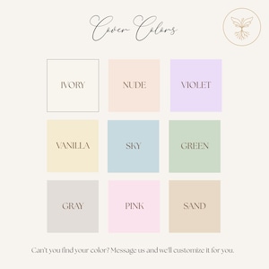 May include: A color palette graphic with nine color swatches labeled Ivory, Nude, Violet, Vanilla, Sky, Green, Gray, Pink, and Sand. The text "Cover Colors" is at the top, and a message at the bottom says, "Can't you find your color? Message us and we'll customize it for you."