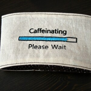 Caffeinating please wait cup cozy image 3