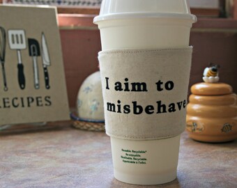 Aim to misbehave cup cozy