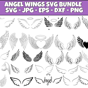 May include: A collection of 20 black and white angel wing SVG designs. The wings are in various styles, including some with halos and hearts. The text "Angel Wings SVG Bundle" and "SVG - JPG - EPS - DXF - PNG" is at the top of the image.