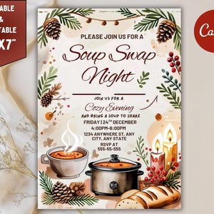 May include: A printable 5"x7" invitation for a Soup Swap Night. The design features watercolor illustrations of soup, candles, pinecones, and greenery. The text invites guests to a cozy evening and to bring soup to share on December 24th.