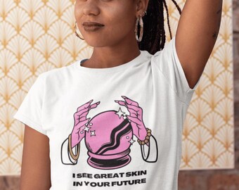Camiseta de esteticista espeluznante: "Veo una piel estupenda en tu futuro"