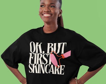 Camiseta "Pero Primero el Cuidado de la Piel": Regalo para esteticistas, ropa para terapeutas de belleza