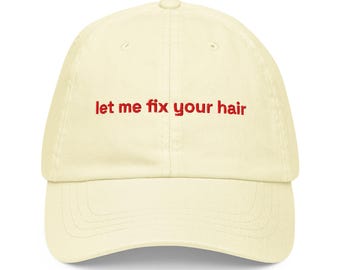 Let Me Fix Your Hair Cap Hairdressers Hat Hairdresser Gift Hair Stylist Gifts Cool Girl Aesthetic Hairstylist Hat Beautician Gift Funny Hat
