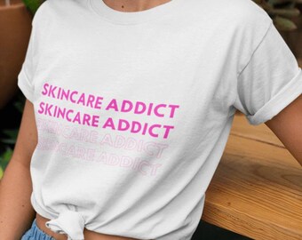 Camiseta "Adicta al Cuidado de la Piel", Regalo para Esteticista - Beautican Tee