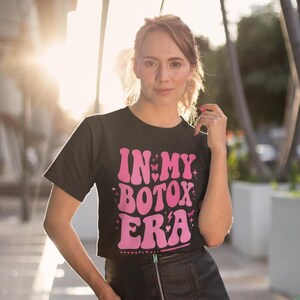 In My Botox Era Tshirt Aesthetic Nurse T-Shirt Botox Nurse Shirt Aesthetic Injector Nurse Shirt Medspa Staff Shirt Medical Gift Beauty Tee